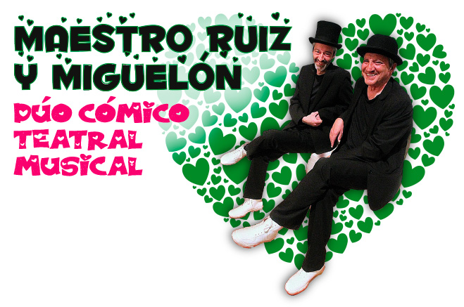 MAESTRO RUIZ Y MIGUELÓN - Dúo Cómico Teatral Musical